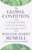 The Global Condition: Conquerors, Catastrophes, and Community [2 ed.]
 0691174148, 9780691174143