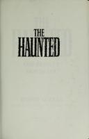 The Haunted: One Family's Nightmare [1 ed.]
 0312014406, 9780312014407