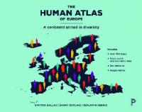 The Human Atlas of Europe: A Continent United In Diversity
 9781447313540, 9781447332909, 1447313542