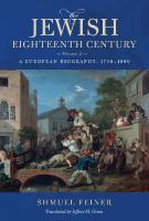 The Jewish Eighteenth Century, Volume 2: A European Biography, 1750–1800
 0253065135, 9780253065131