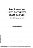 The Lamps of Late Antiquity from Rhodes: 3rd–7th centuries AD [1 ed.]
 178491746X, 9781784917463