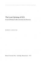 The Lyon Uprising of 1834: Social and Political Conflict in the Early July Monarchy [Reprint 2014 ed.]
 9780674734425, 9780674734418