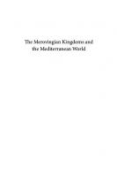 The Merovingian Kingdoms and the Mediterranean World: Revisiting the Sources
 9781350048386, 9781350048416, 9781350048393