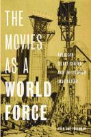 The Movies As a World Force : American Silent Cinema and the Utopian Imagination [1 ed.]
 9780813593630, 9780813593609