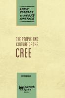 The People and Culture of the Cree [1 ed.]
 9781502609991, 9781502609984