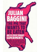 The Pig That Wants to be Eaten: And 99 other thought experiments [New Ed]
 1862078556, 9781862078550