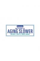 The Prevention Guide To Aging Slower