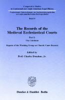 The Records of the Medieval Ecclesiastical Courts: Part I: The Continent. Reports of the Working Group on Church Court Records [1 ed.]
 9783428466191, 9783428066193