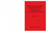 The Role of Chemical Markers and Chemometrics in the Identification of Grasses Used as Food in Pre-Agrarian South West Asia
 9781841716305, 9781407326986