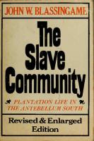 The Slave Community: Plantation Life in the Antebellum South [Revised & Enlarged (1981 reprint)]
 0195025636, 9780195025637