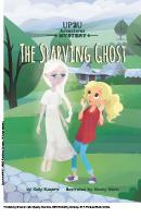 The Starving Ghost: an Up2U Mystery Adventure [1 ed.]
 9781614798637, 9781532130311