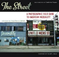 The Street: A Photographic Field Guide to American Inequality
 1978804504, 9781978804500