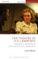 The Theatre of D.H. Lawrence: Dramatic Modernist and Theatrical Innovator
 9781472570383, 9781472570376, 9781472570413, 9781472570406