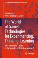 The World of Games: Technologies for Experimenting, Thinking, Learning: XXIII Professional Culture of the Specialist of the Future, Volume 2 (Lecture Notes in Networks and Systems, 829)
 3031480155, 9783031480157