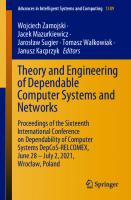 Theory and Engineering of Dependable Computer Systems and Networks: Proceedings of the Sixteenth International Conference on Dependability of Computer Systems DepCoS-RELCOMEX, June 28 – July 2, 2021, Wrocław, Poland
 9783030767730, 3030767736