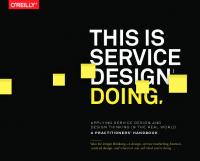This Is Service Design Doing: Applying Service Design Thinking in the Real World [1 ed.]
 1491927186, 9781491927182
