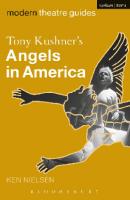 Tony Kushner’s Angels in America
 9780826495037, 9780826495044, 9781623561697, 9781441159465