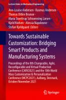 Towards Sustainable Customization: Bridging Smart Products and Manufacturing Systems: Proceedings of the 8th Changeable, Agile, Reconﬁgurable and ... (Lecture Notes in Mechanical Engineering)
 303090699X, 9783030906993