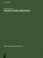 Trade name creation: Processes and patterns [Reprint 2017 ed.]
 3111000796, 9783111000794