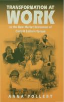 Transformation at Work : In the New Market Economies of Central Eastern Europe [1 ed.]
 9780857026071, 9780761952312