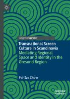 Transnational Screen Culture in Scandinavia: Mediating Regional Space and Identity in the Øresund Region (Palgrave European Film and Media Studies)
 3030851788, 9783030851781