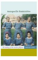 Transpacific Femininities: The Making of the Modern Filipina
 9780822353003, 9780822353164, 2012011607, 9780822395652