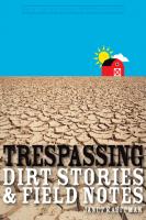 Trespassing : Dirt Stories and Field Notes [1 ed.]
 9780814335246, 9780814333747