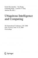 Ubiquitous Intelligence and Computing: 5th International Conference, UIC 2008, Oslo, Norway, June 23-25, 2008 Proceedings (Lecture Notes in Computer Science, 5061)
 3540692924, 9783540692928