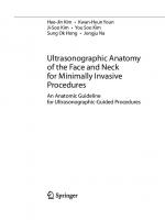 Ultrasonographic Anatomy of the Face and Neck for Minimally Invasive Procedures: An Anatomic Guideline for Ultrasonographic-Guided Procedures [1st ed.]
 9789811565595, 9789811565601