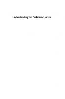 Understanding the Prefrontal Cortex: Selective Advantage, Connectivity, and Neural Operations
 9780198844570, 0198844573