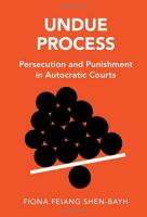 Undue Process: Persecution and Punishment in Autocratic Courts
 1009197134, 9781009197137