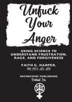 Unfuck Your Anger: Using Science to Understand Frustration, Rage, and Forgiveness
 9781621063384, 1621063380