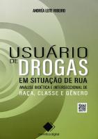 Usuário de drogas em situação de rua: análise bioética e interseccional de raça, classe e gênero [1 ed.]
 9786553601796