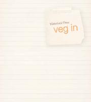 Veg in : simple vegetarian dishes from around the world
 9781743051115, 1743051115