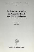 Verfassungsentwicklung in Deutschland nach der Wiedervereinigung [1 ed.]
 9783428479443, 9783428079445