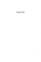 Video Kids: Making Sense of Nintendo [Reprint 2014 ed.]
 9780674422483, 9780674422476