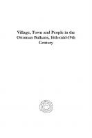 Village, Town and People in the Ottoman Balkans, 16th-mid-19th Century
 9781463225537
