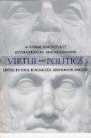 Virtue and Politics: Alasdair MacIntyre's Revolutionary Aristotelianism [1 ed.]
 0268022259, 9780268022259