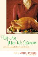 We Are What We Celebrate: Understanding Holidays and Rituals
 9780814722916