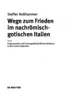 Wege zum Frieden im nachrömisch-gotischen Italien: Programmatik und Praxis gesellschaftlicher Kohärenz in den Variae Cassiodors
 9783110706871, 9783110706772