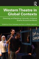 Western Theatre in Global Contexts: Directing and Teaching Culturally Inclusive Drama Around the World [1° ed.]
 036720486X, 9780367204860