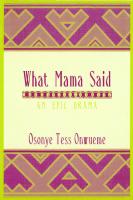 What Mama Said : An Epic Drama [1 ed.]
 9780814336786, 9780814331415