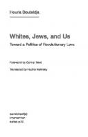 Whites, Jews, and Us: Toward a Politics of Revolutionary Love
 1635900034, 9781635900033