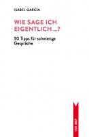 Wie sage ich eigentlich …?: 30 Tipps für schwierige Gespräche [1 ed.]
 9783666462818, 9783525462812