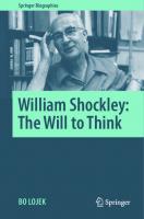 William Shockley: The Will to Think: The Will to Think (Springer Biographies)
 9783030659578, 9783030659585, 3030659577