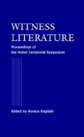 Witness Literature - Proceedings Of The Nobel Contennial Symposium
 9812381686, 9789812381682