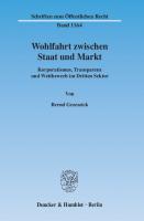 Wohlfahrt zwischen Staat und Markt: Korporatismus, Transparenz und Wettbewerb im Dritten Sektor [1 ed.]
 9783428531882, 9783428131884