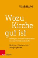 Wozu Kirche gut ist: Beiträge aus neutestamentlicher und kirchenleitender Sicht [1 ed.]
 9783788732523, 9783788732509