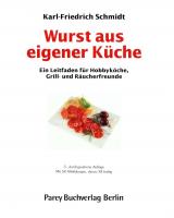 Wurst aus eigener Küche. Ein Leitfaden für Hobbyköche, Grill- und Räucherfreunde.
 3826384067, 9783826384066