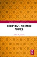 Xenophon’s Socratic Works (Routledge Monographs in Classical Studies) [1 ed.]
 9780367472047, 9780367765811, 9781003036630, 036747204X